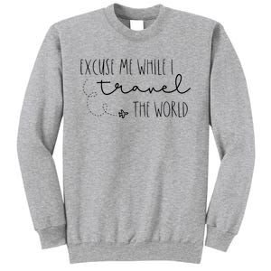 Excuse Me While I Travel The World Sweatshirt