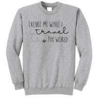 Excuse Me While I Travel The World Sweatshirt