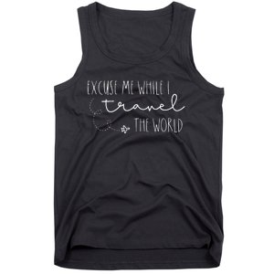 Excuse Me While I Travel The World Tank Top