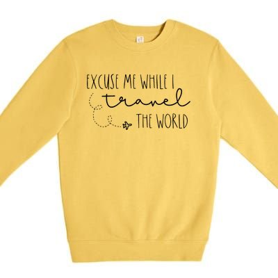 Excuse Me While I Travel The World Premium Crewneck Sweatshirt