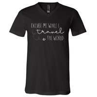 Excuse Me While I Travel The World V-Neck T-Shirt