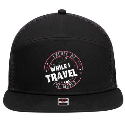 Excuse Me While I Travel The World 7 Panel Mesh Trucker Snapback Hat