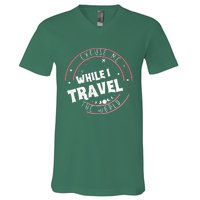 Excuse Me While I Travel The World V-Neck T-Shirt