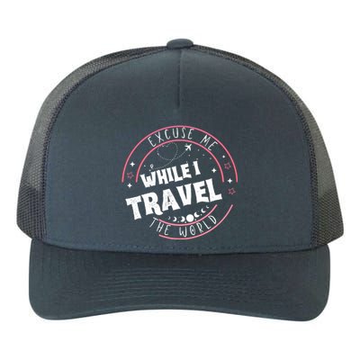 Excuse Me While I Travel The World Yupoong Adult 5-Panel Trucker Hat