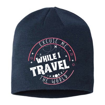 Excuse Me While I Travel The World Sustainable Beanie