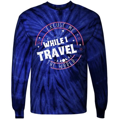 Excuse Me While I Travel The World Tie-Dye Long Sleeve Shirt