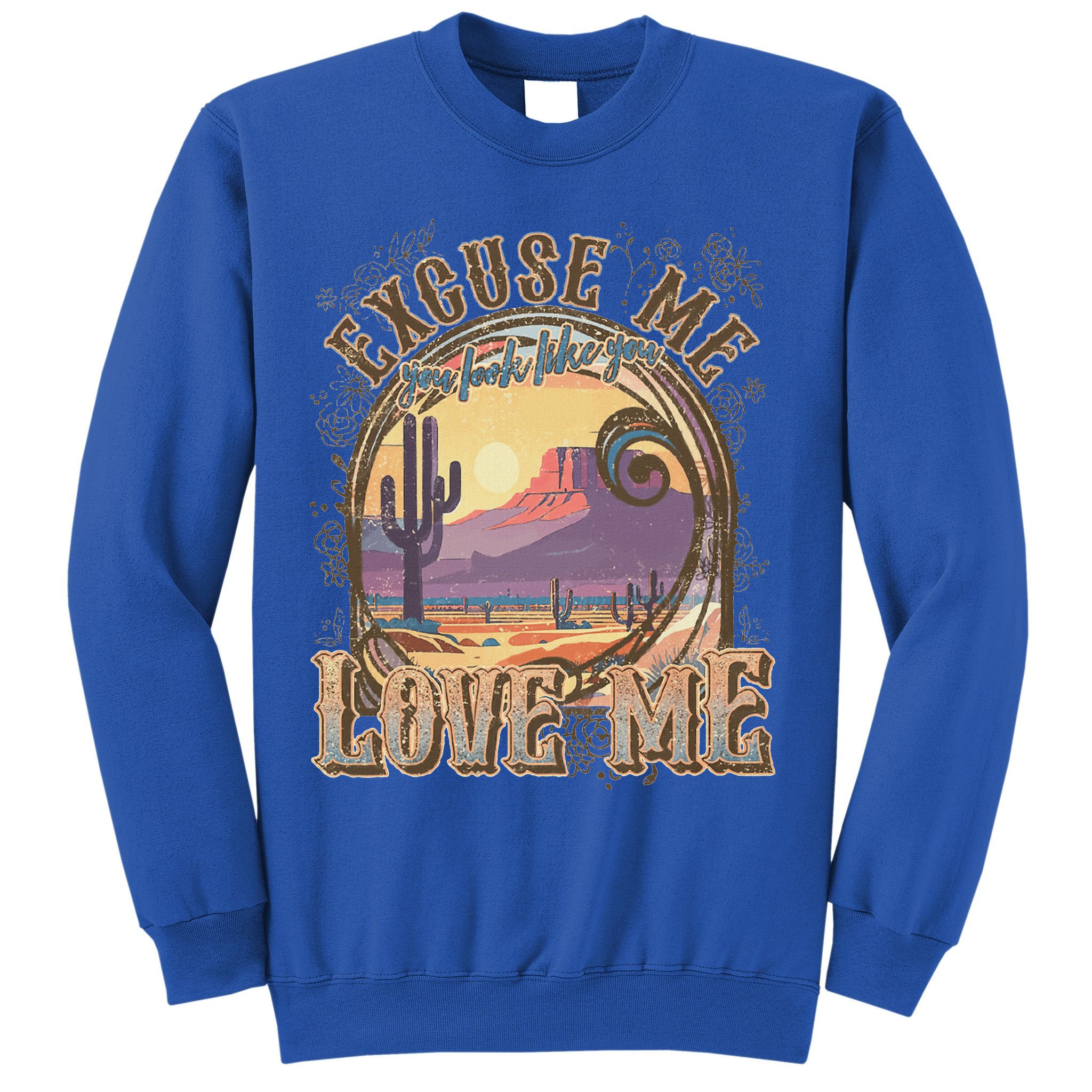 Excuse Me You Look Like You Love Me Sweatshirt