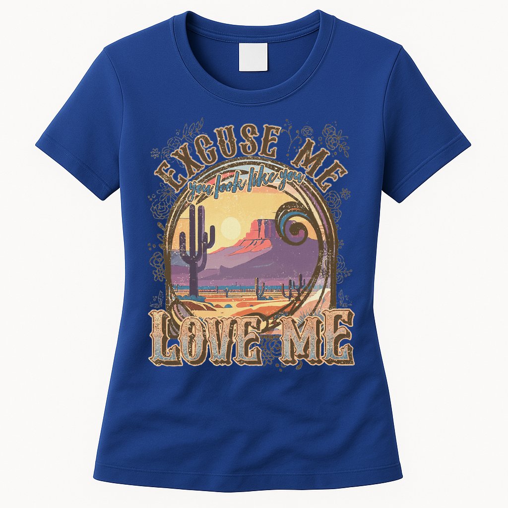 Excuse Me You Look Like You Love Me Womens T-Shirt