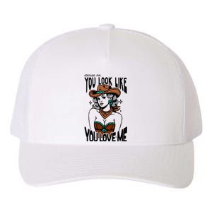 Excuse Me You Look Like Your Love Me Cowgirl Western Yupoong Adult 5-Panel Trucker Hat