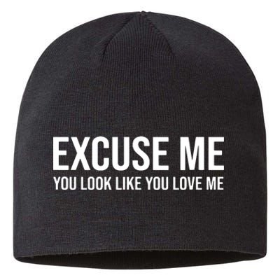 Excuse Me You Look Like You Love Me Sustainable Beanie