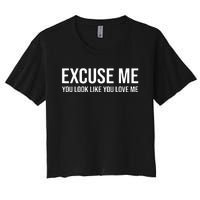 Excuse Me You Look Like You Love Me Women's Crop Top Tee