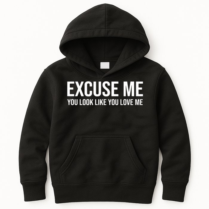 Excuse Me You Look Like You Love Me Kids Hoodie