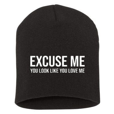 Excuse Me You Look Like You Love Me Short Acrylic Beanie