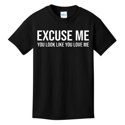 Excuse Me You Look Like You Love Me Kids T-Shirt