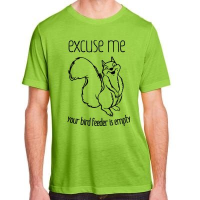 Excuse Me Your Bird Feeder Is Empty Adult ChromaSoft Performance T-Shirt