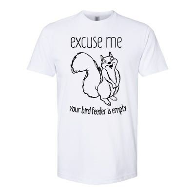 Excuse Me Your Bird Feeder Is Empty Softstyle CVC T-Shirt