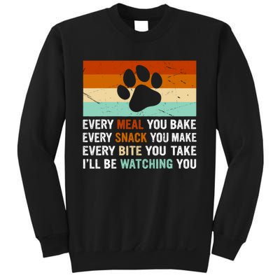 Every Meal You Make Every Bite You Take Ill Be Watching You Dog Lover Sweatshirt