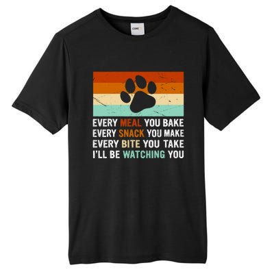 Every Meal You Make Every Bite You Take Ill Be Watching You Dog Lover Tall Fusion ChromaSoft Performance T-Shirt