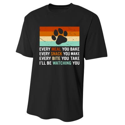 Every Meal You Make Every Bite You Take Ill Be Watching You Dog Lover Performance Sprint T-Shirt