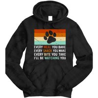 Every Meal You Make Every Bite You Take Ill Be Watching You Dog Lover Tie Dye Hoodie