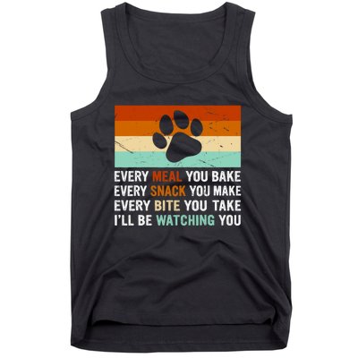 Every Meal You Make Every Bite You Take Ill Be Watching You Dog Lover Tank Top