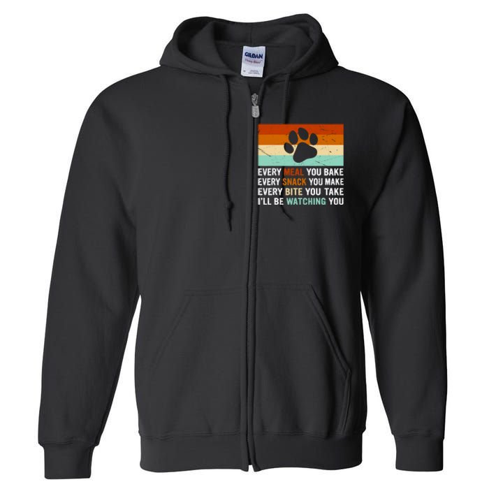 Every Meal You Make Every Bite You Take Ill Be Watching You Dog Lover Full Zip Hoodie