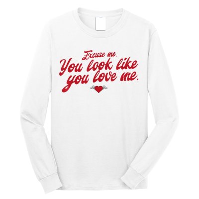 Excuse Me You Look Like You Love Me Funny Valentine’S Day Long Sleeve Shirt