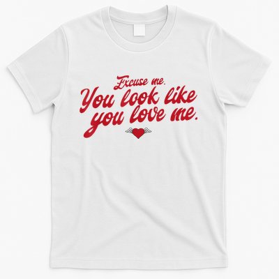 Excuse Me You Look Like You Love Me Funny Valentine’S Day T-Shirt