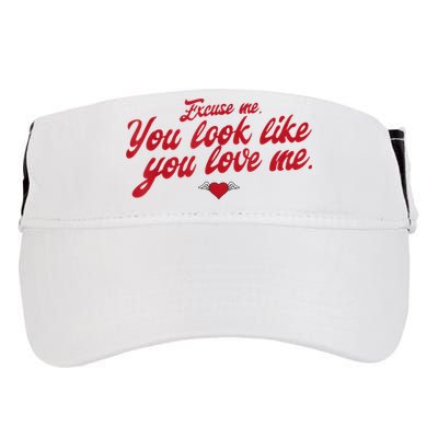 Excuse Me You Look Like You Love Me Funny Valentine’S Day Adult Drive Performance Visor