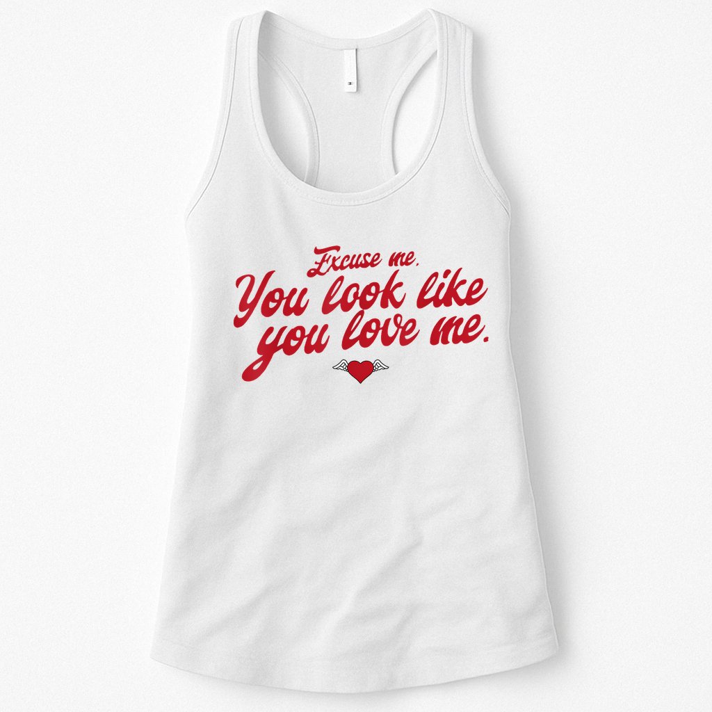 Excuse Me You Look Like You Love Me Funny Valentine’S Day Womens Tank Top