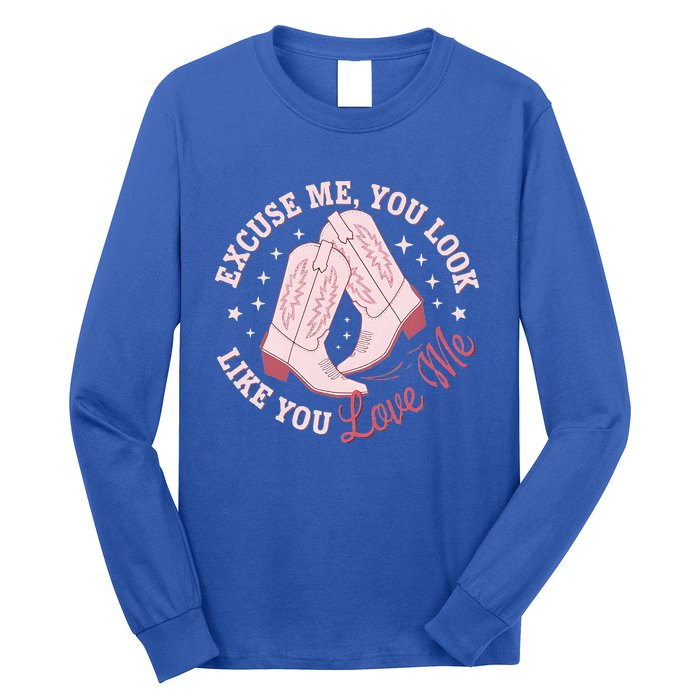 Excuse Me You Look Like You Love Me Long Sleeve Shirt