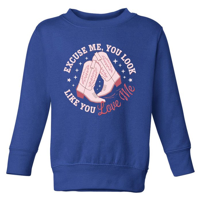 Excuse Me You Look Like You Love Me Toddler Sweatshirt