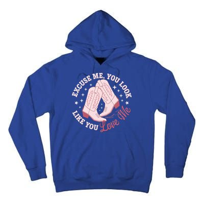 Excuse Me You Look Like You Love Me Tall Hoodie