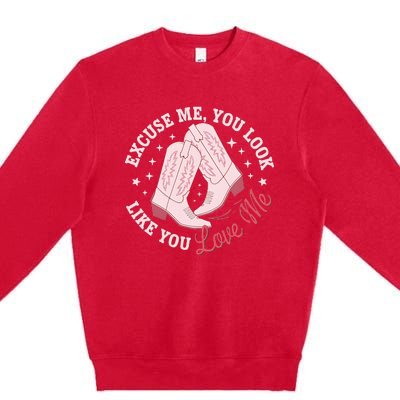 Excuse Me You Look Like You Love Me Premium Crewneck Sweatshirt