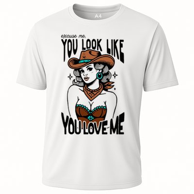 Excuse Me You Look Like Your Love Me Cowgirl Western Cooling Performance Crew T-Shirt