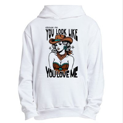 Excuse Me You Look Like Your Love Me Cowgirl Western Urban Pullover Hoodie