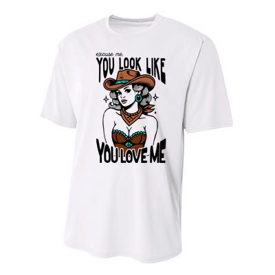 Excuse Me You Look Like Your Love Me Cowgirl Western Performance Sprint T-Shirt