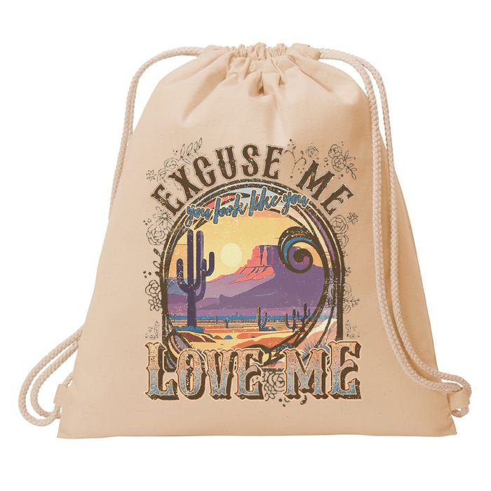 Excuse Me You Look Like You Love Me Funny Desert Western Drawstring Bag