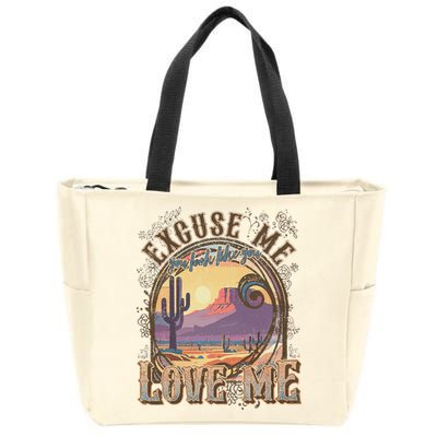 Excuse Me You Look Like You Love Me Funny Desert Western Zip Tote Bag