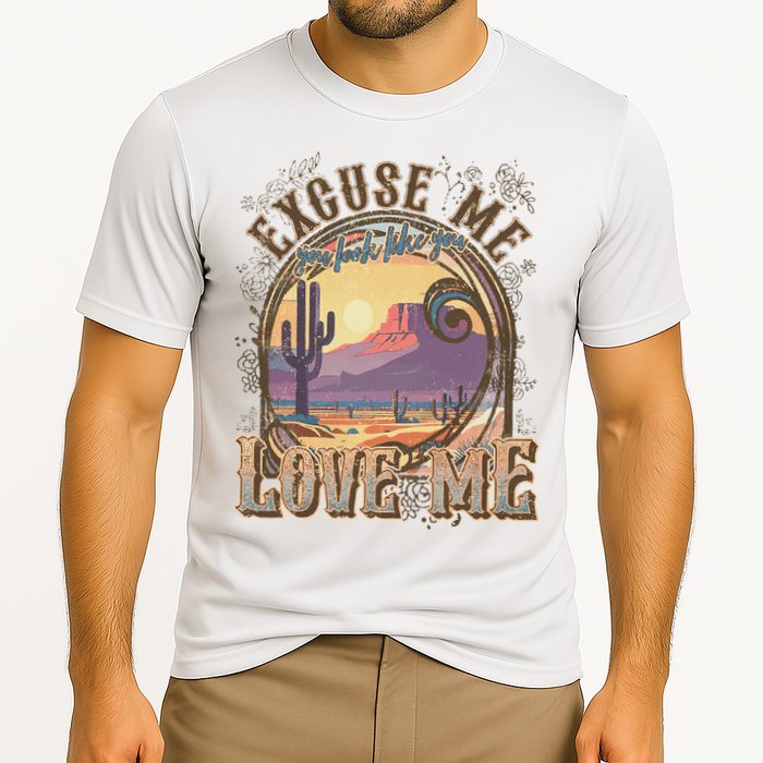 Excuse Me You Look Like You Love Me Funny Desert Western Cooling Performance Crew T-Shirt