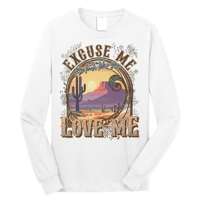 Excuse Me You Look Like You Love Me Funny Desert Western Long Sleeve Shirt