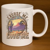Excuse Me You Look Like You Love Me Funny Desert Western 11oz C Handle Ceramic Mug