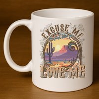 Excuse Me You Look Like You Love Me Funny Desert Western 11oz C Handle Ceramic Mug