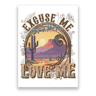 Excuse Me You Look Like You Love Me Funny Desert Western Poster