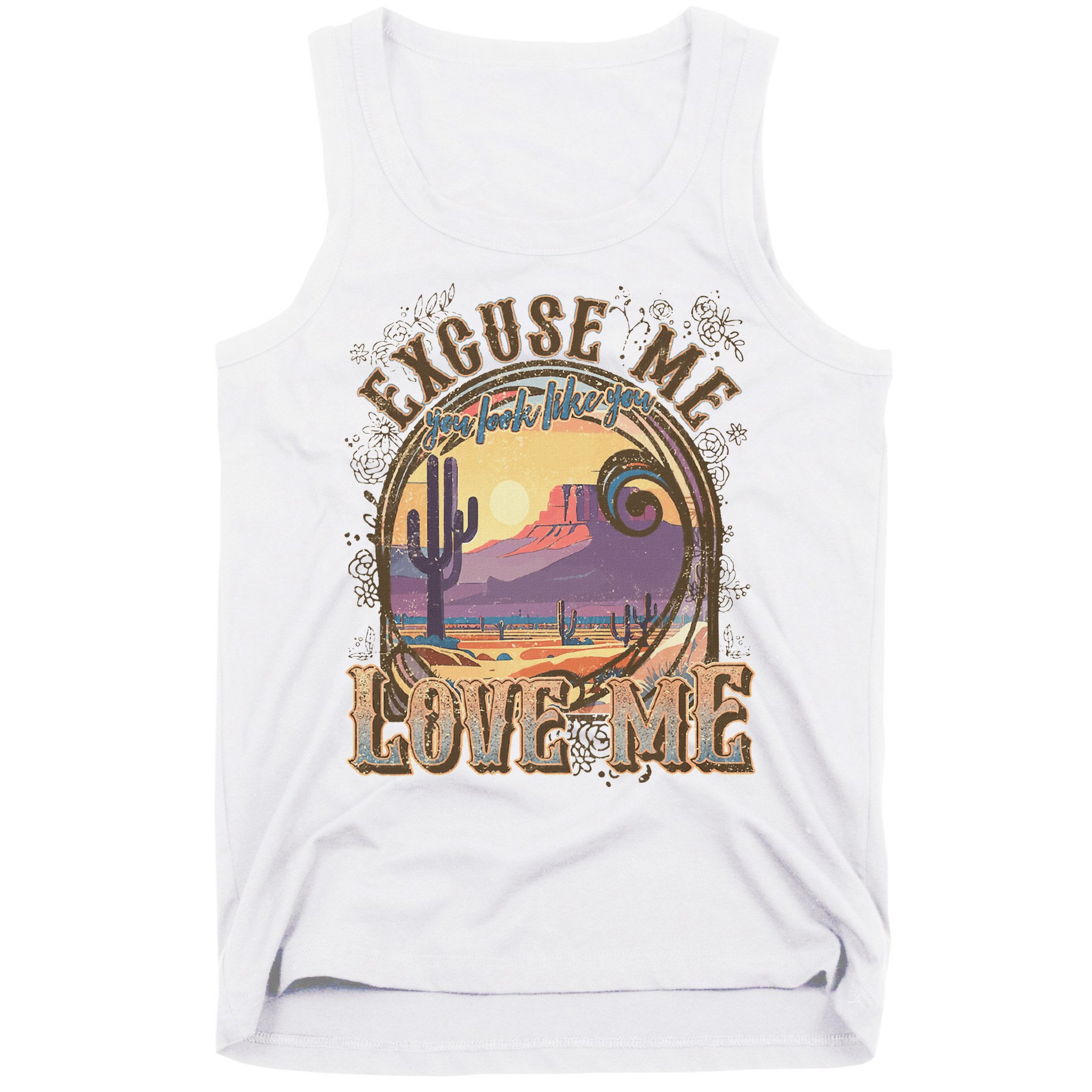 Excuse Me You Look Like You Love Me Funny Desert Western Tank Top