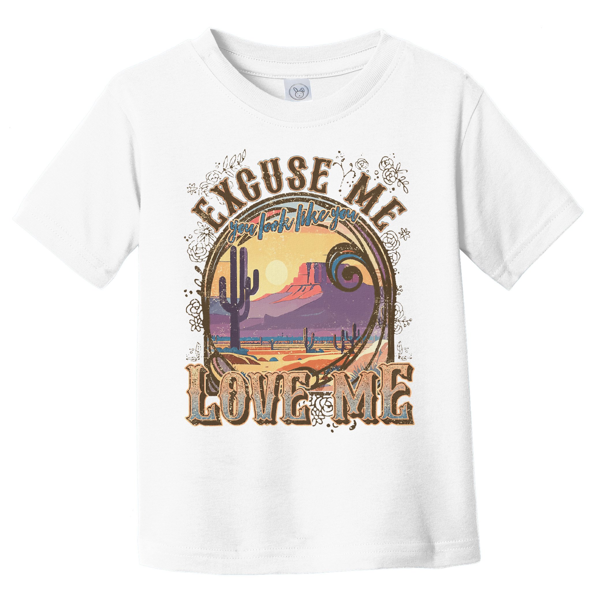 Excuse Me You Look Like You Love Me Funny Desert Western Toddler T-Shirt