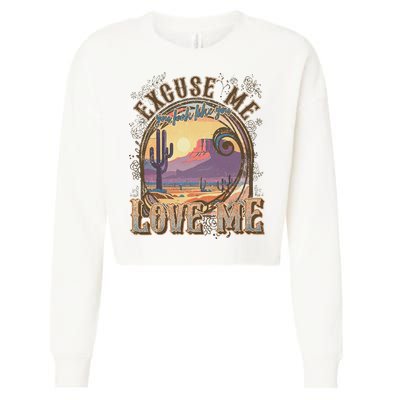 Excuse Me You Look Like You Love Me Funny Desert Western Cropped Pullover Crew