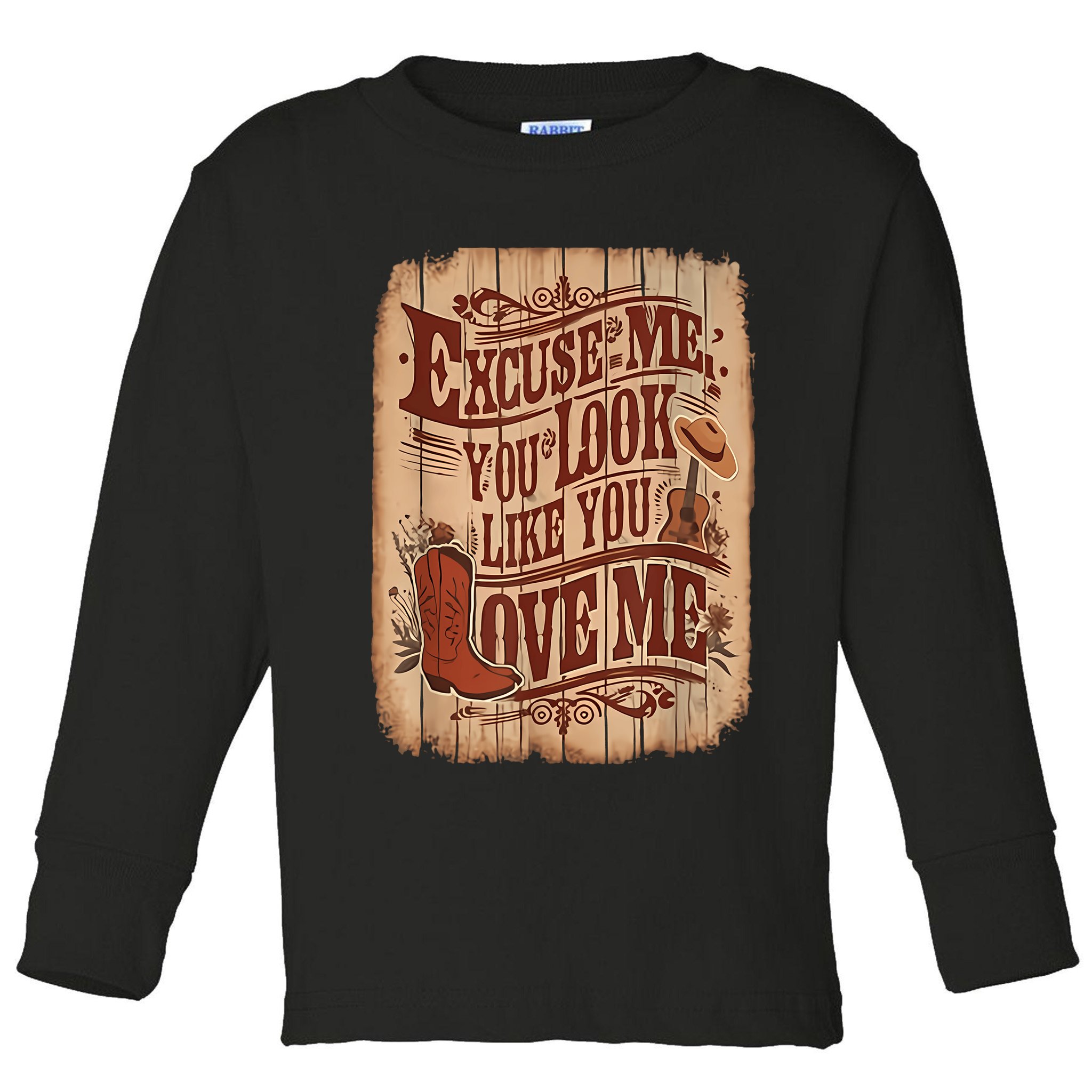 Excuse Me You Look Like You Love Me Western Toddler Long Sleeve Shirt