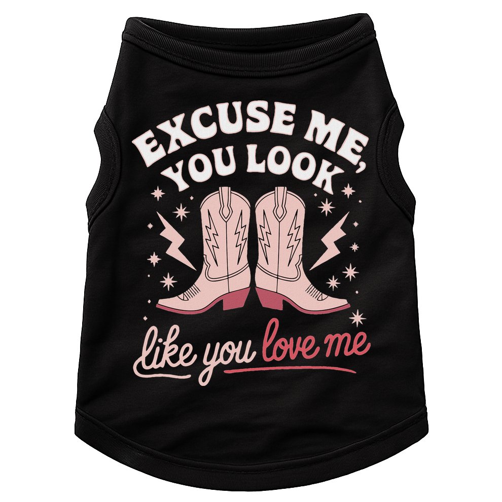 Excuse Me You Look Like You Love Me Western Doggie Tank