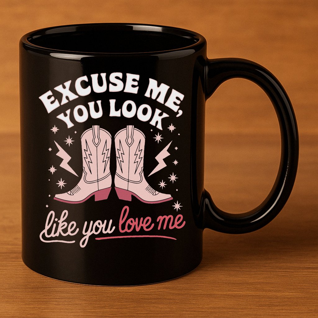 Excuse Me You Look Like You Love Me Western 11oz C Handle Ceramic Mug